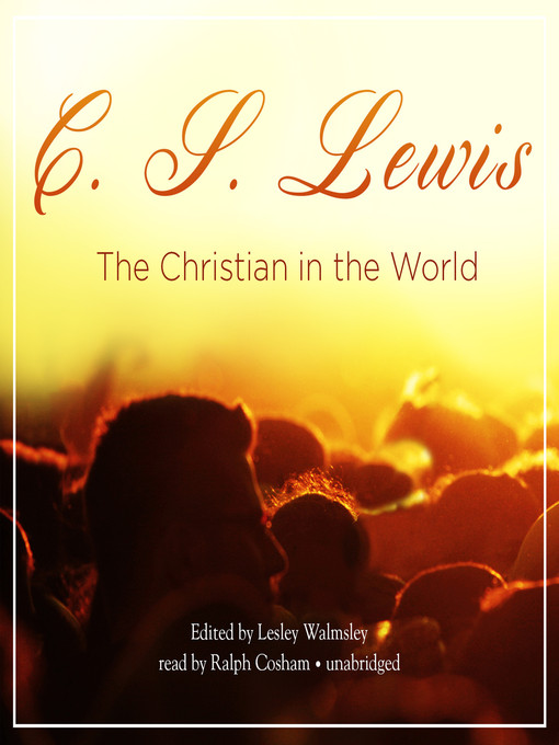 Title details for The Christian in the World by C. S. Lewis - Available